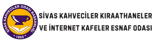 Sivas Kahveciler, Kıraathaneciler, İnternet Cafeler Esnaf Odası