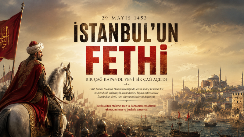 İstanbul’un Fethi: Bir Çağın Kapanışı, Yeni Bir Medeniyetin Doğuşu